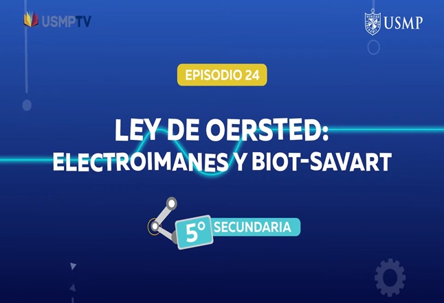 Capítulo N. ° 24 - Ley de Oersted: Electroimanes y Biot-Savart